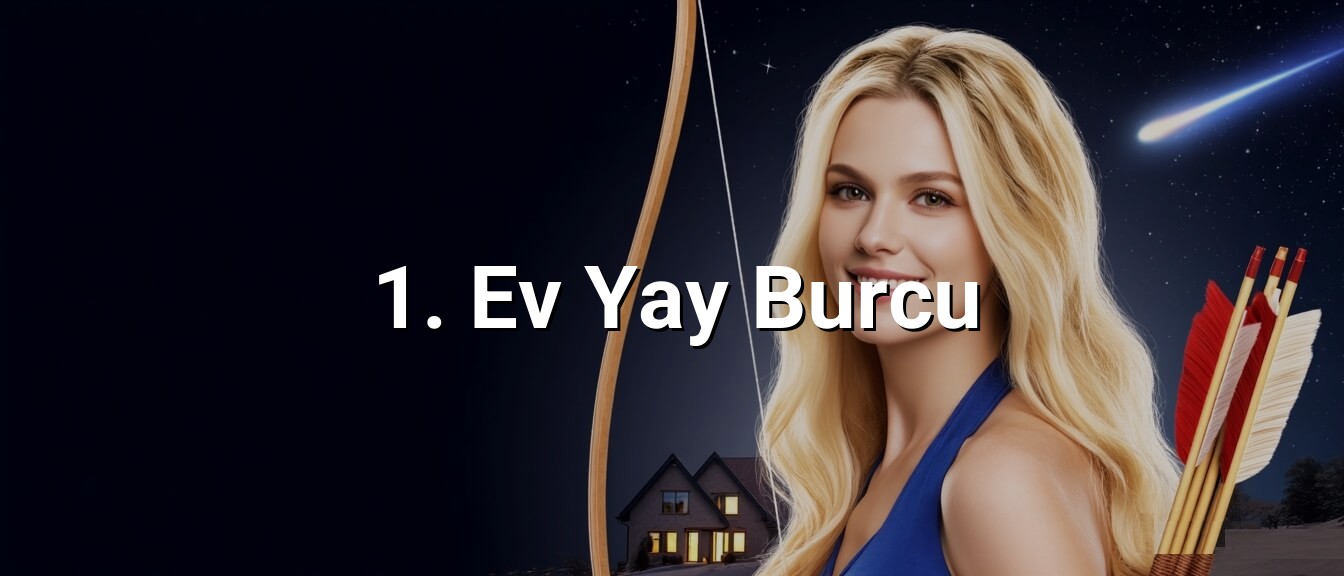 1. Ev Yay Burcu