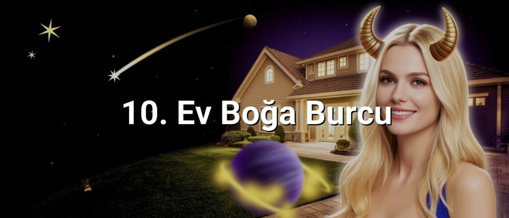 10. Ev Boğa Burcu