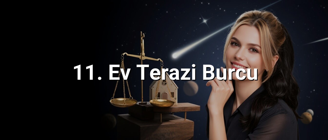 11. Ev Terazi Burcu