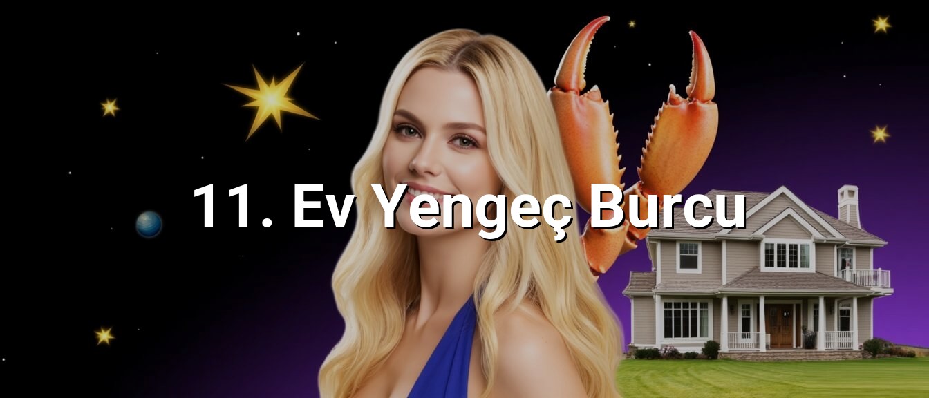 11. Ev Yengeç Burcu