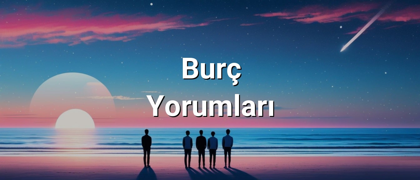 2025 Mayıs Ayı Burç Yorumları