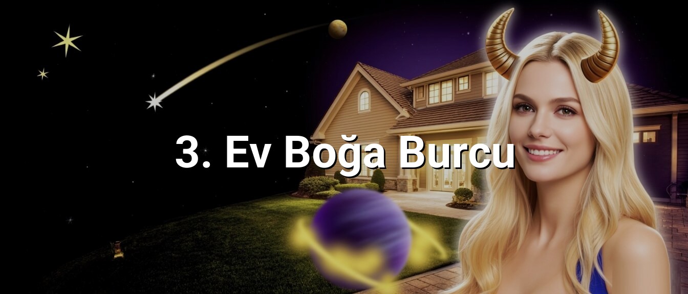 3. Ev Boğa Burcu