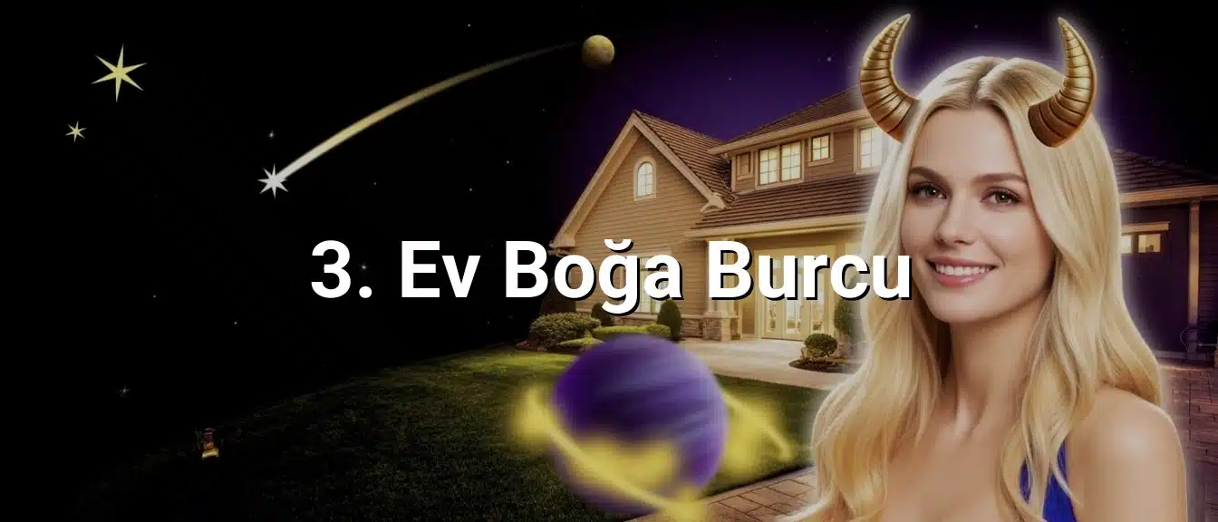 3. Ev Boğa Burcu