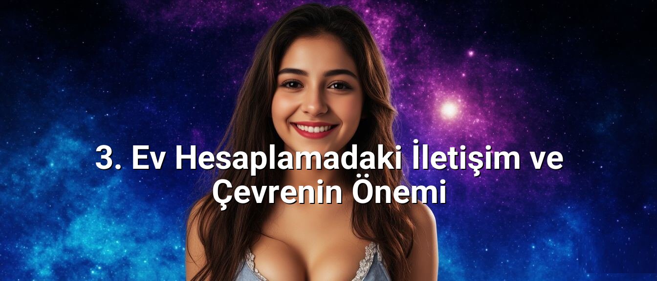 3. Ev Hesaplamadaki İletişim ve Çevrenin Önemi