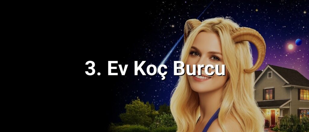 3. Ev Koç Burcu