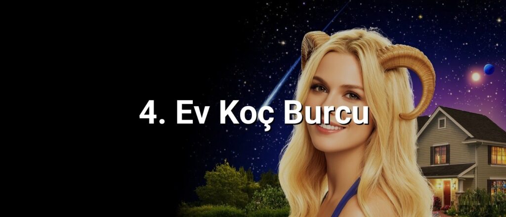 4. Ev Koç Burcu
