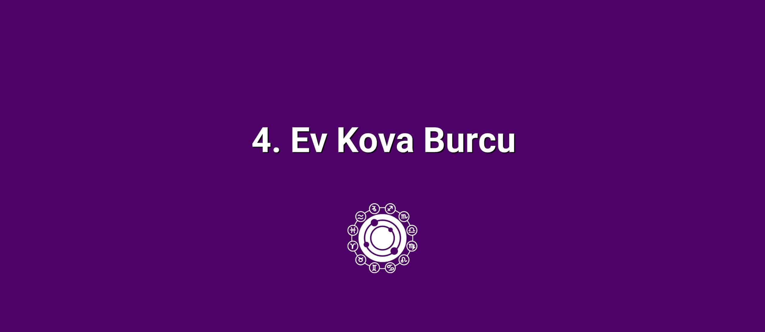 4. Ev Kova Burcu