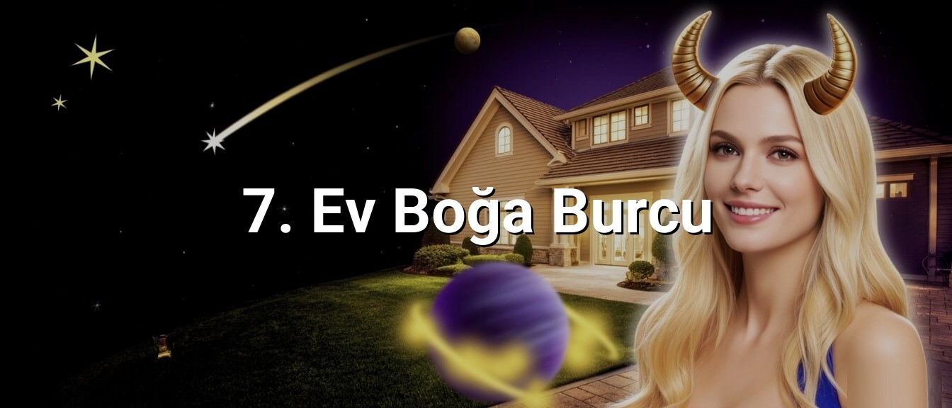 7. Ev Boğa Burcu
