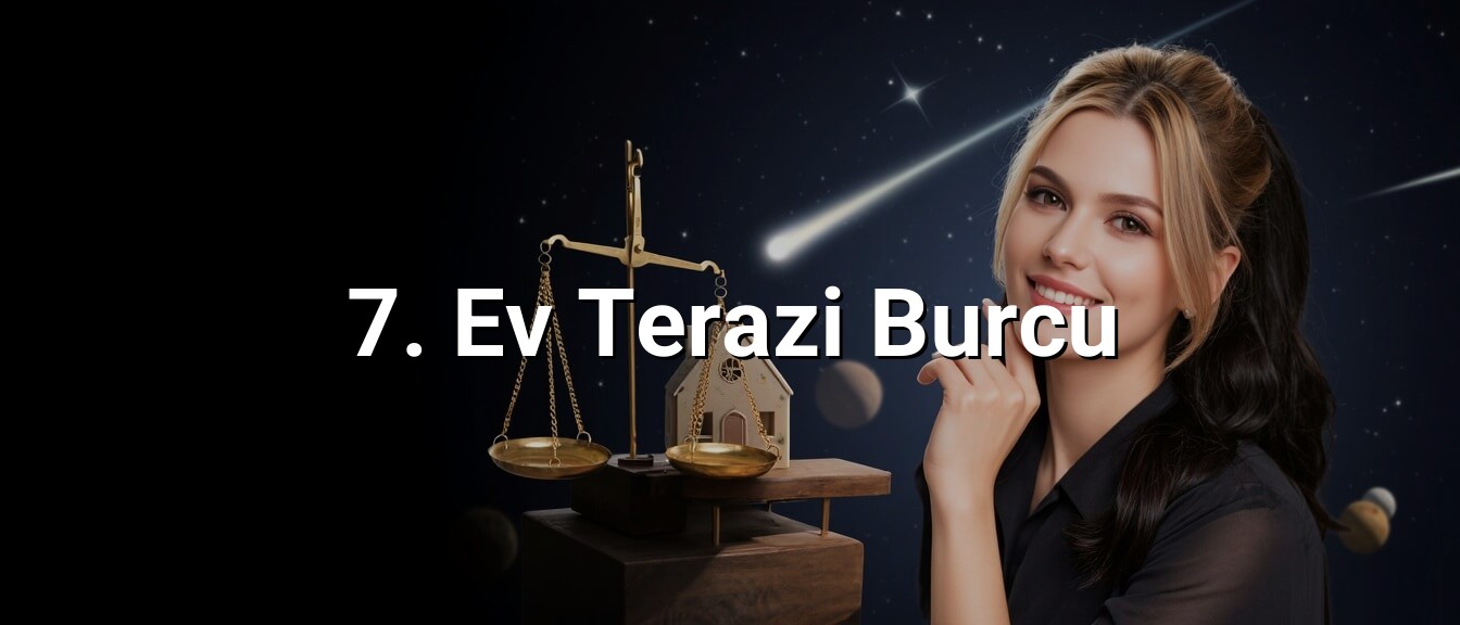 7. Ev Terazi Burcu
