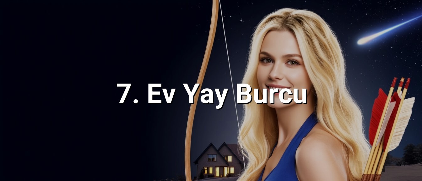 7. Ev Yay Burcu