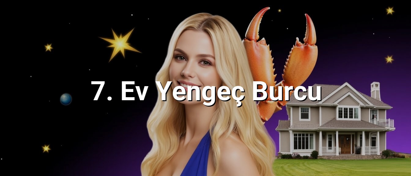 7. Ev Yengeç Burcu