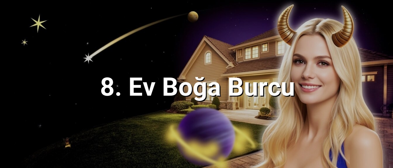 8. Ev Boğa Burcu