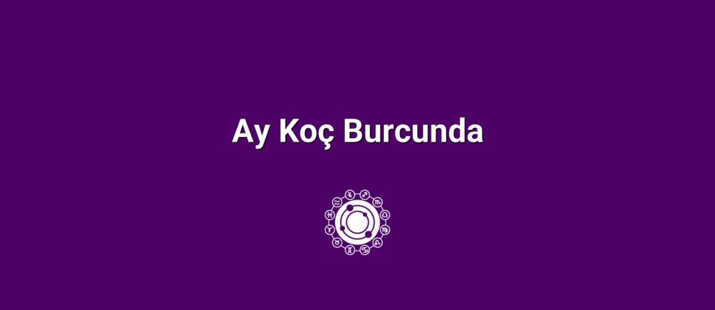 Ay Koç Burcunda