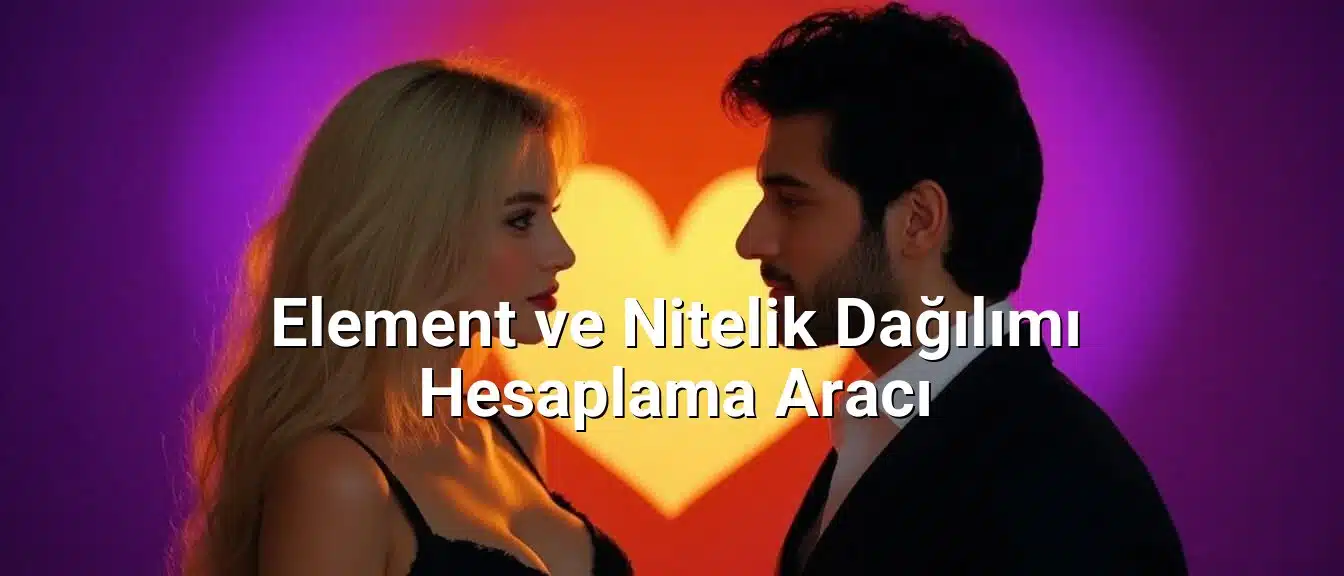 Element ve Nitelik Dağılımı Hesaplama Aracı