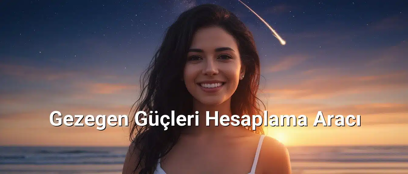 Gezegen Güçleri Hesaplama Aracı