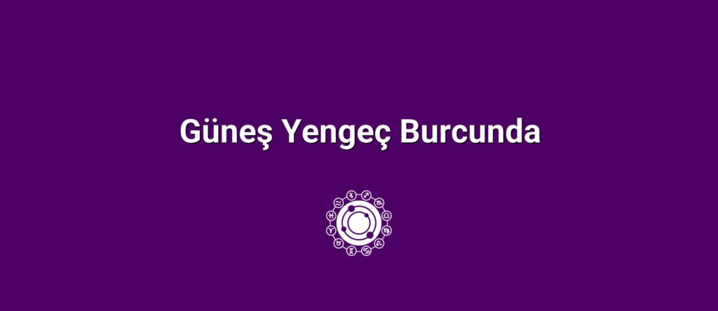 Güneş Yengeç Burcunda