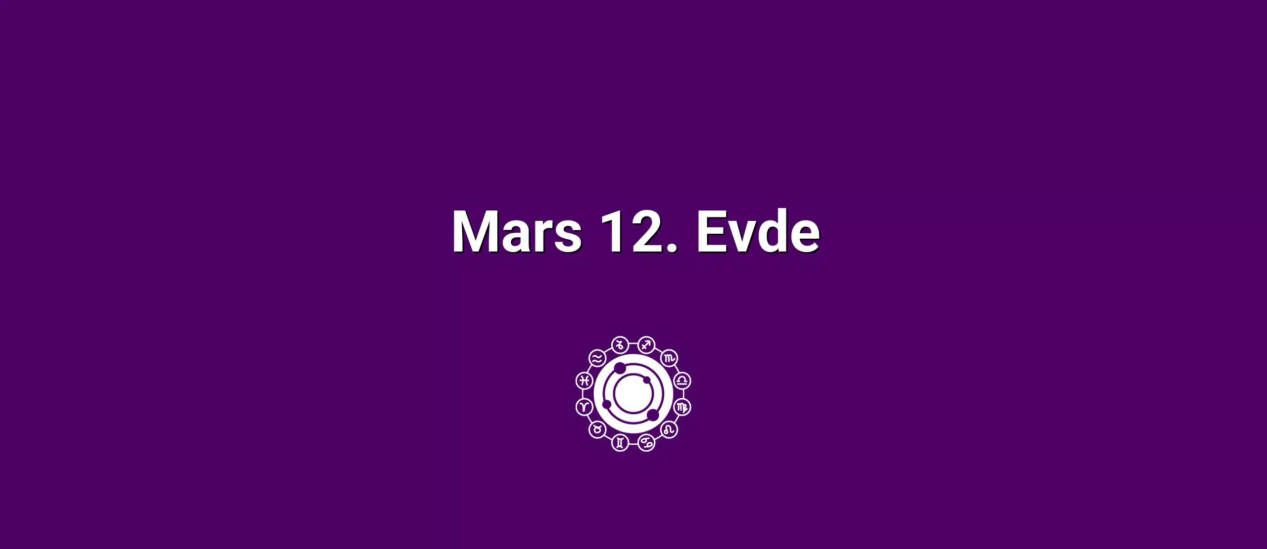 Mars 12. Evde