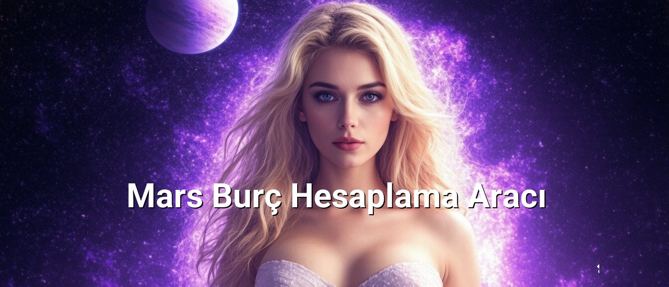 Mars Burç Hesaplama Aracı
