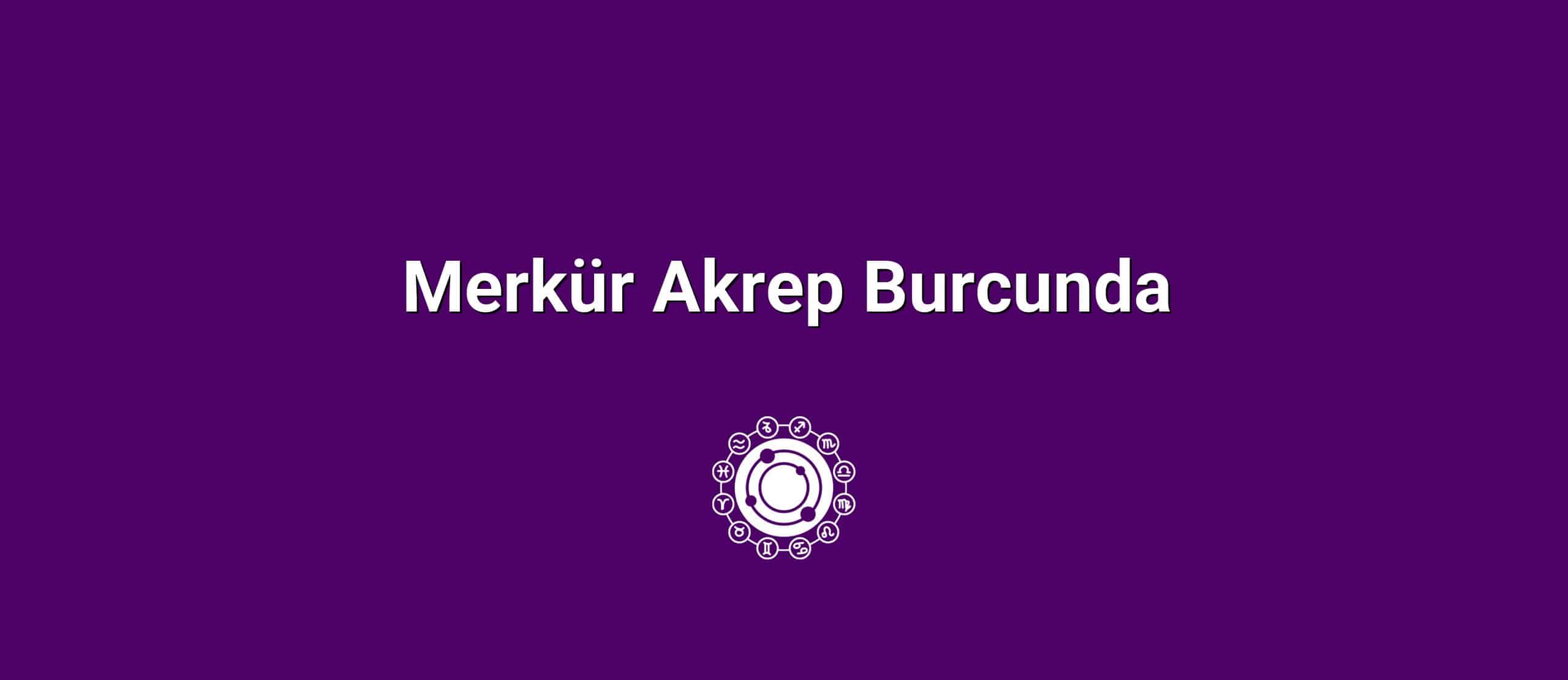 Merkür Akrep Burcunda