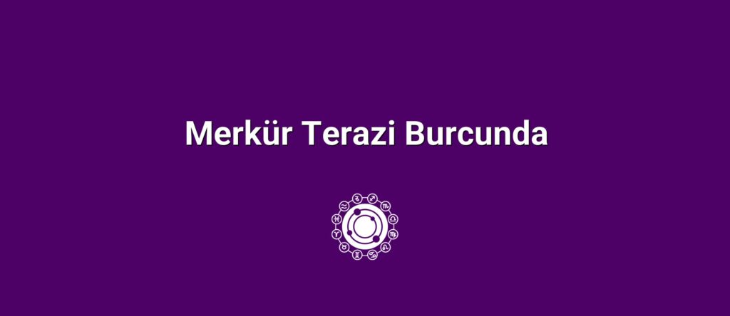 Merkür Terazi Burcunda