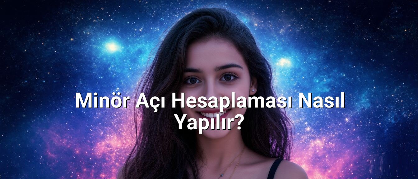 Minör Açı Hesaplaması Nasıl Yapılır?