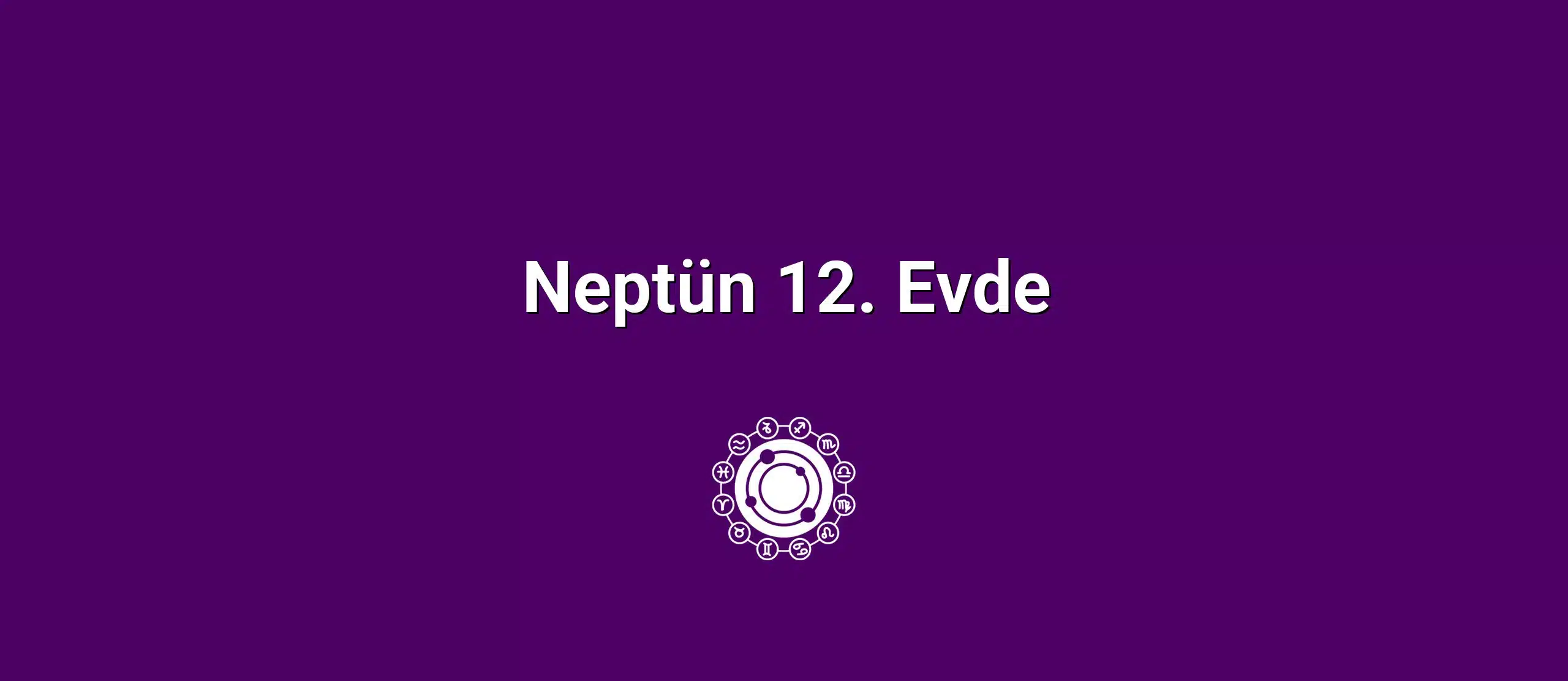 Neptün 12. Evde