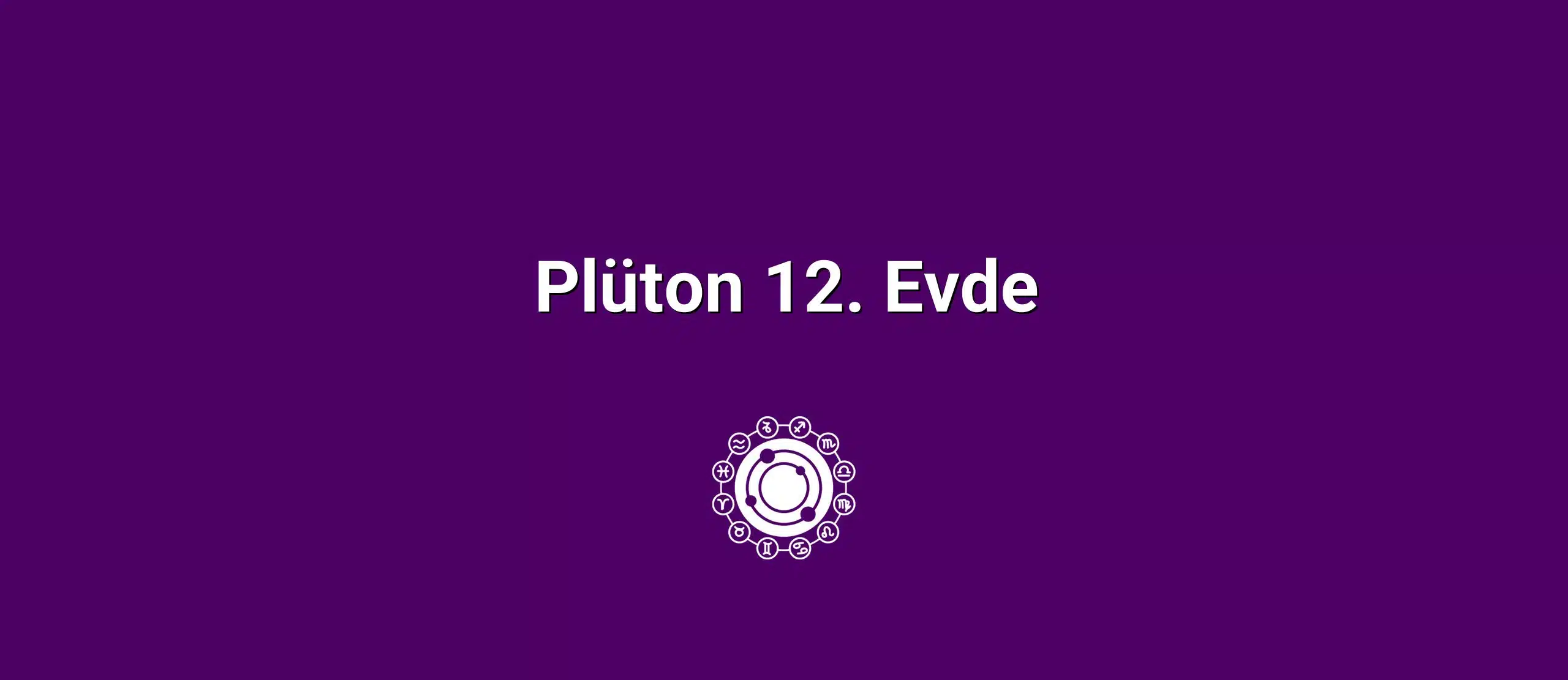 Plüton 12. Evde