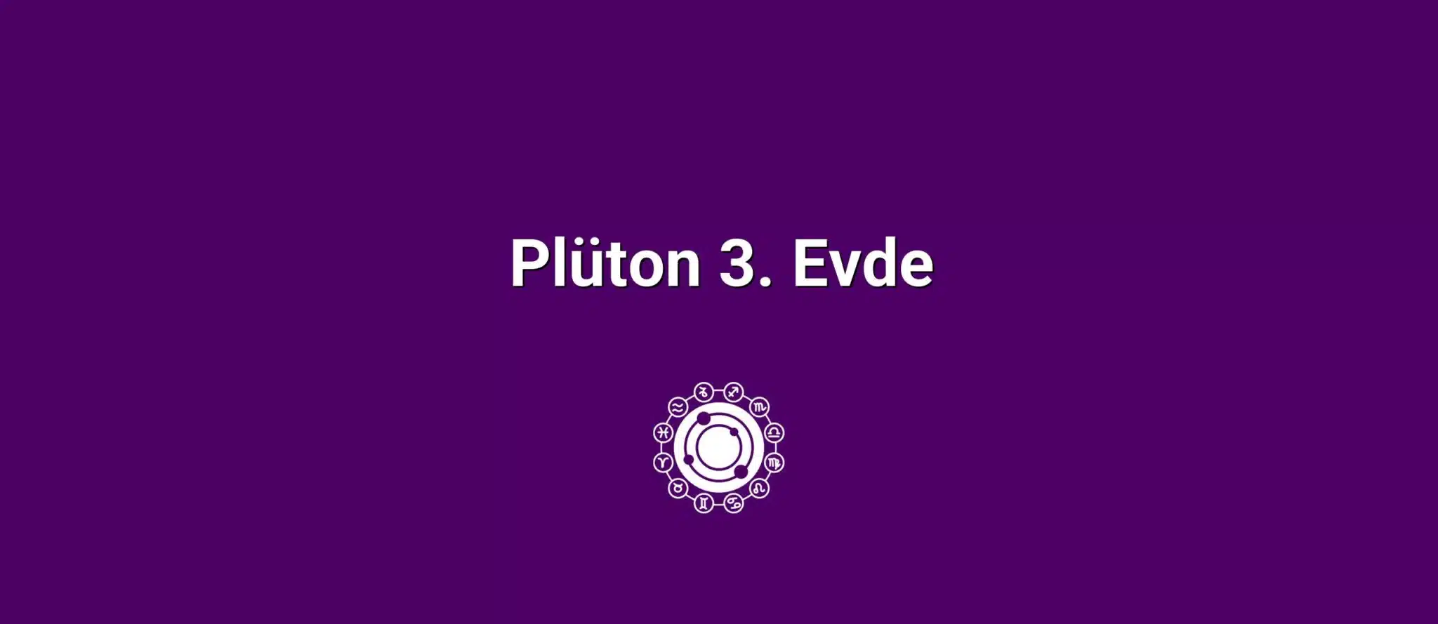 Plüton 3. Evde