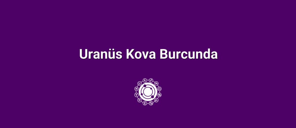 Uranüs Kova Burcunda