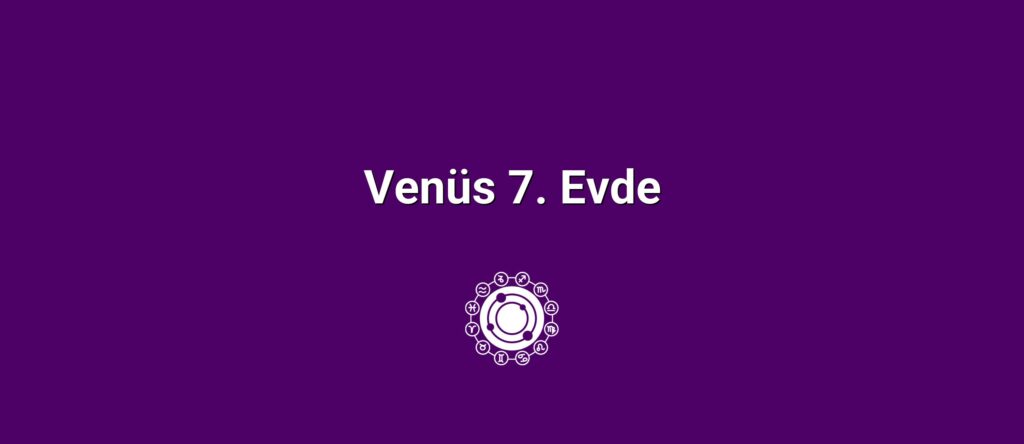 Venüs 7. Evde