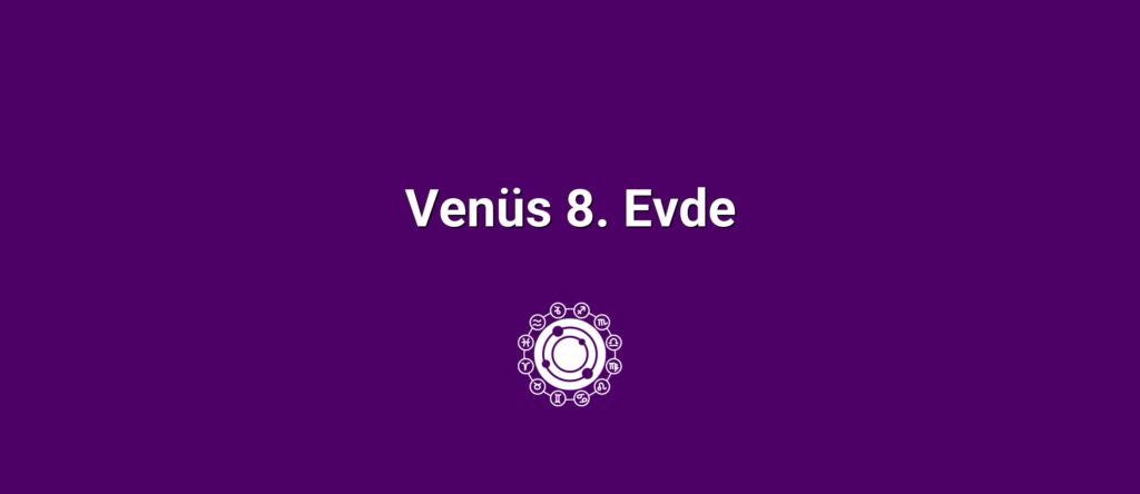 Venüs 8. Evde