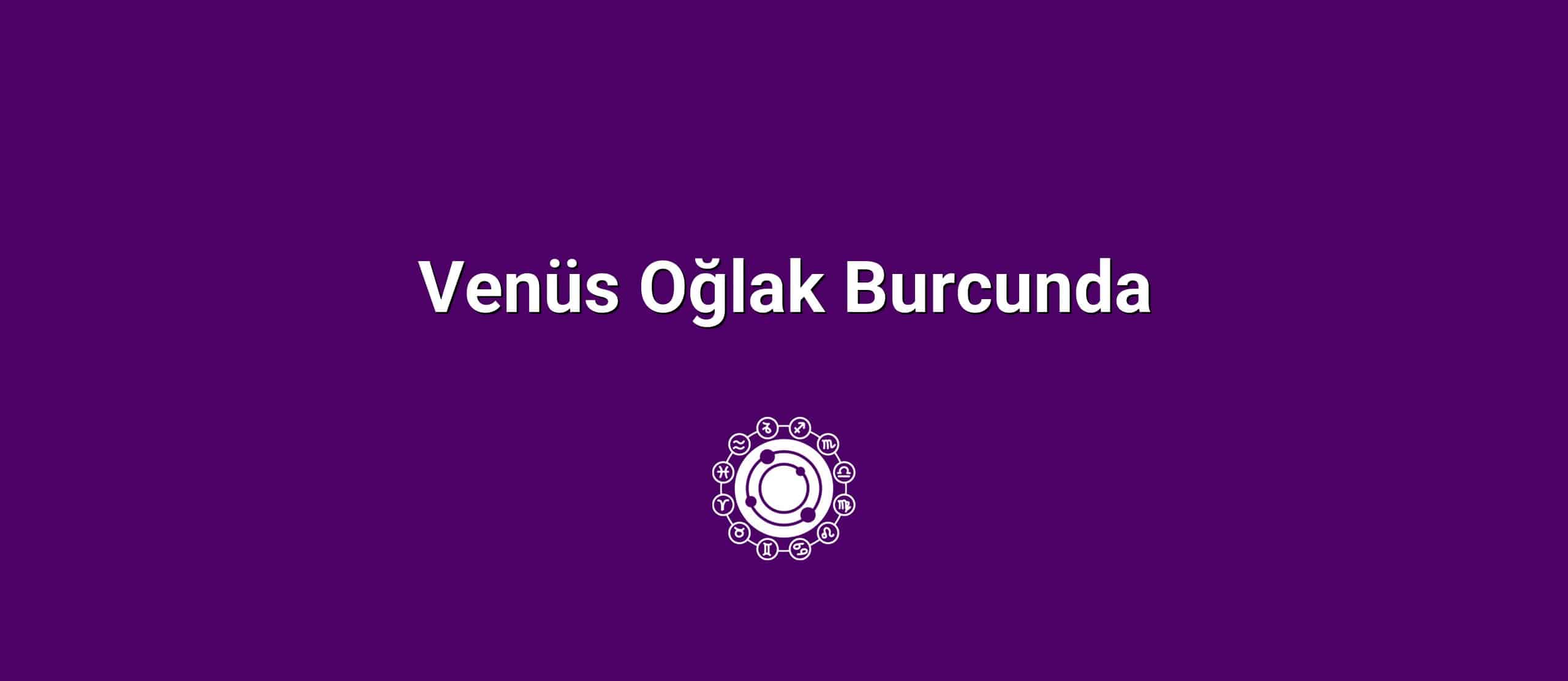 Venüs Oğlak Burcunda